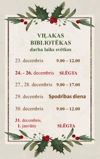 Informācija par Viļakas bibliotēkas darba laiku svētkos: