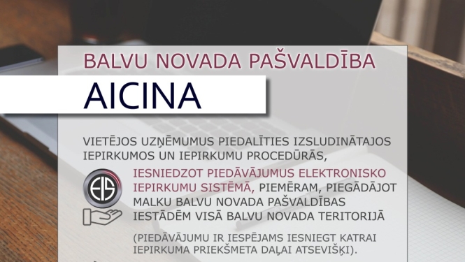 Balvu novada pašvaldība aicina vietējos uzņēmumus piedalīties izsludinātajos iepirkumos un iepirkumu procedūrās