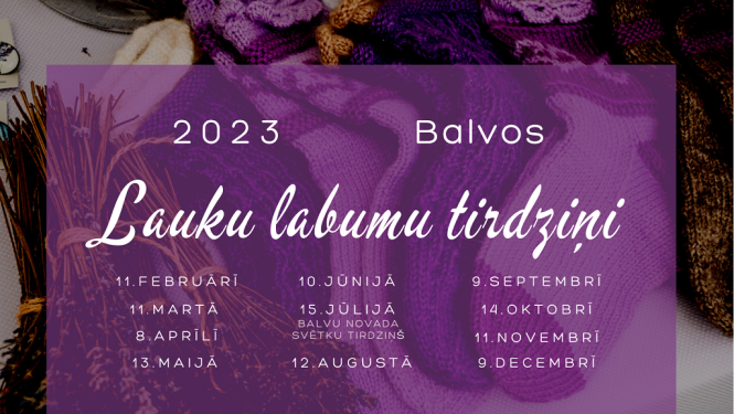 Lauku labumu tirdziņi Balvos 2023.gadā