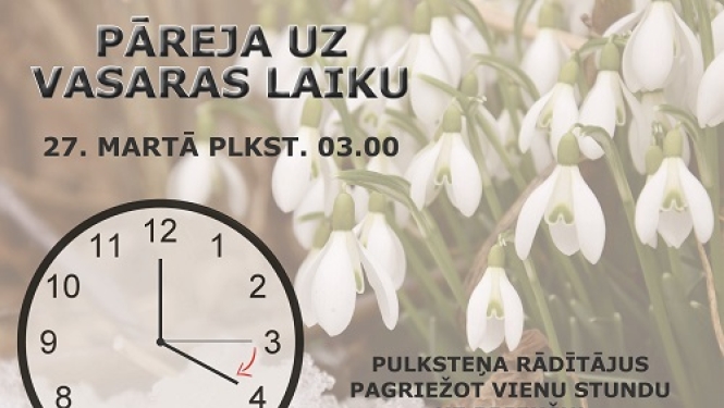 2022. gada 27. martā plkst.03.00 (naktī no sestdienas uz svētdienu) Latvijā notiks pāreja uz vasaras laiku
