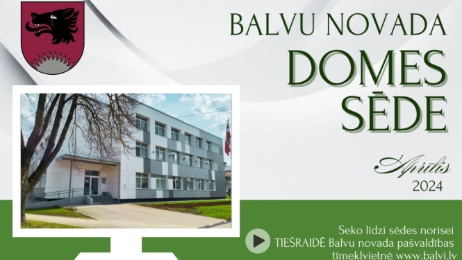 Balvu novada domes sēde 2024.gada 25.aprīlī plkst. 09.00
