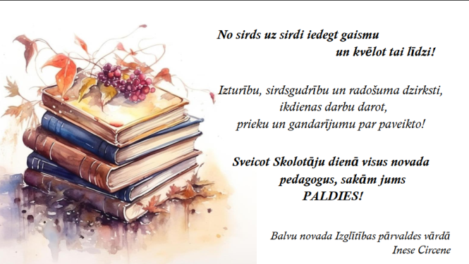 Sveicot Skolotāju dienā visus novada pedagogus, sakām jums PALDIES!