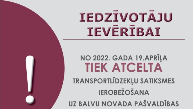 No 19.aprīļa tiek ATCELTA transportlīdzekļu satiksmes ierobežošana uz Balvu novada pašvaldības autoceļiem!