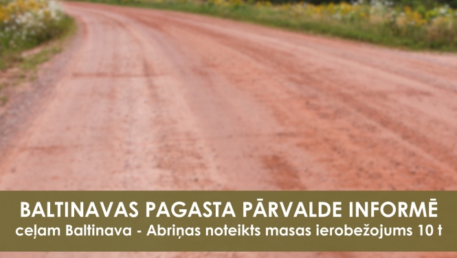 Ceļam Baltinava - Abriņas noteikts masas ierobežojums 10 t
