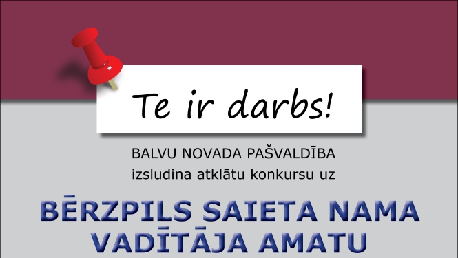 Balvu novada pašvaldība izsludina atklātu konkursu uz Bērzpils Saieta nama vadītāja amatu uz nenoteiktu laiku