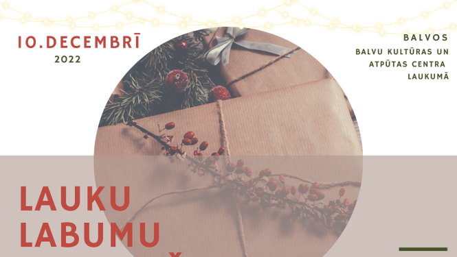 10.decembrī Lauku labumu tirdziņš Ziemassvētku noskaņās Balvos