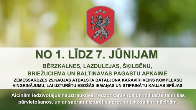 No 1. līdz 7.jūnijam Zemessardzes 25.kaujas atbalsta bataljona karavīri veiks komplekso vingrinājumu Balvu novada teritorijā