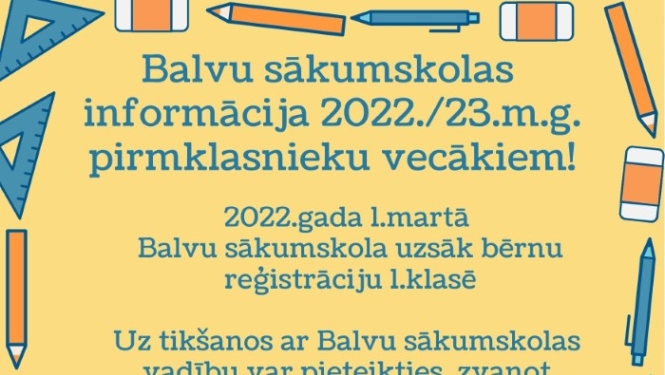 Balvu sākumskolas informācija 2022./23.m.g. pirmklasnieku vecākiem!
