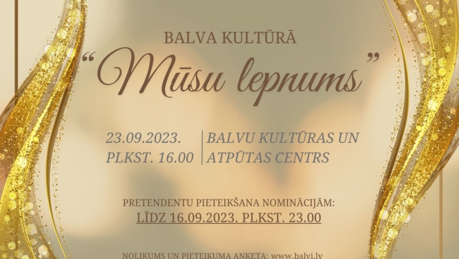 Balvu novada Kultūras pārvalde aicina pieteikt pretendentus balvai kultūrā “Mūsu lepnums”