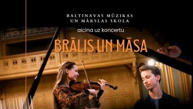 Baltinavas Mūzikas un mākslas skola aicina uz Madaras un Daumanta Liepiņu kamermūzikas koncertu “Brālis un Māsa”