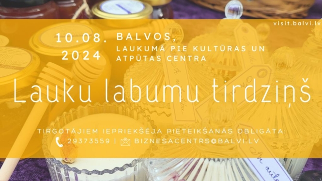 10.augustā Balvos notiks Lauku labumu tirdziņš