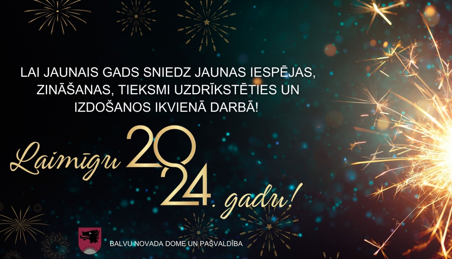 Lai jaunais gads sniedz jaunas iespējas, zināšanas, tieksmi uzdrīkstēties un izdošanos ikvienā darbā! Laimīgu 2024. gadu!