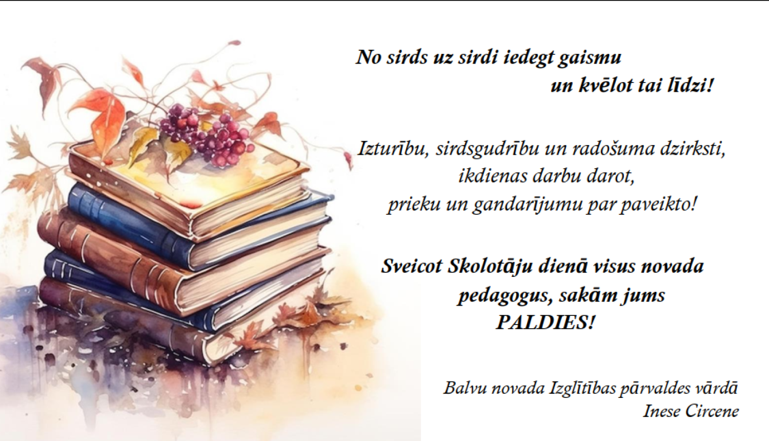 Sveicot Skolotāju dienā visus novada pedagogus, sakām jums PALDIES!
