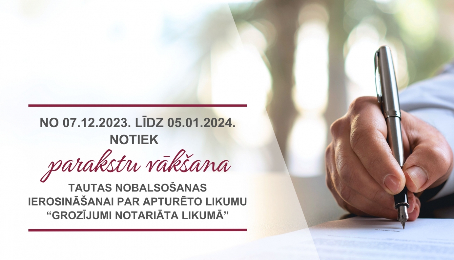 Parakstu vākšana tautas nobalsošanas ierosināšanai  no 2023. gada 7.decembra līdz 2024.gada 5. janvārim  par apturēto likumu “Grozījumi Notariāta likumā”